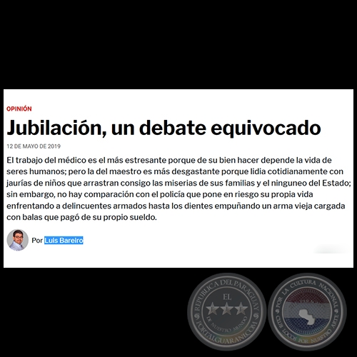 JUBILACIN, UN DEBATE EQUIVOCADO - Por LUIS BAREIRO - Domingo, 12 de Mayo de 2019
